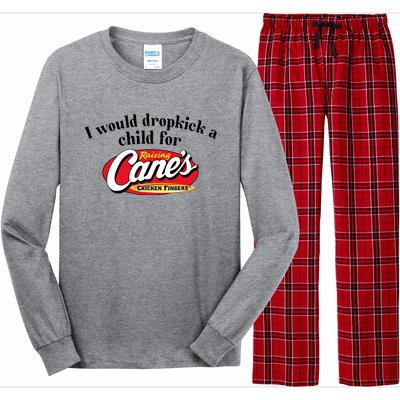 I Would Dropkick A Child For Raising Canes Long Sleeve Pajama Set