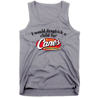 I Would Dropkick A Child For Raising Canes Tank Top