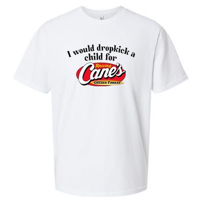 I Would Dropkick A Child For Raising Canes Sueded Cloud Jersey T-Shirt