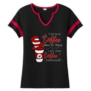 I Will Drink Coffee Here Or There Funny Teacher Teaching Ladies Halftime Notch Neck Tee