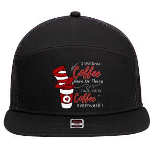 I Will Drink Coffee Here Or There Funny Teacher Teaching 7 Panel Mesh Trucker Snapback Hat