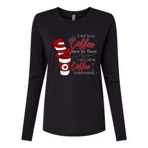 I Will Drink Coffee Here Or There Funny Teacher Teaching Womens Cotton Relaxed Long Sleeve T-Shirt