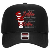 I Will Drink Coffee Here Or There Funny Teacher Teaching High Crown Mesh Back Trucker Hat