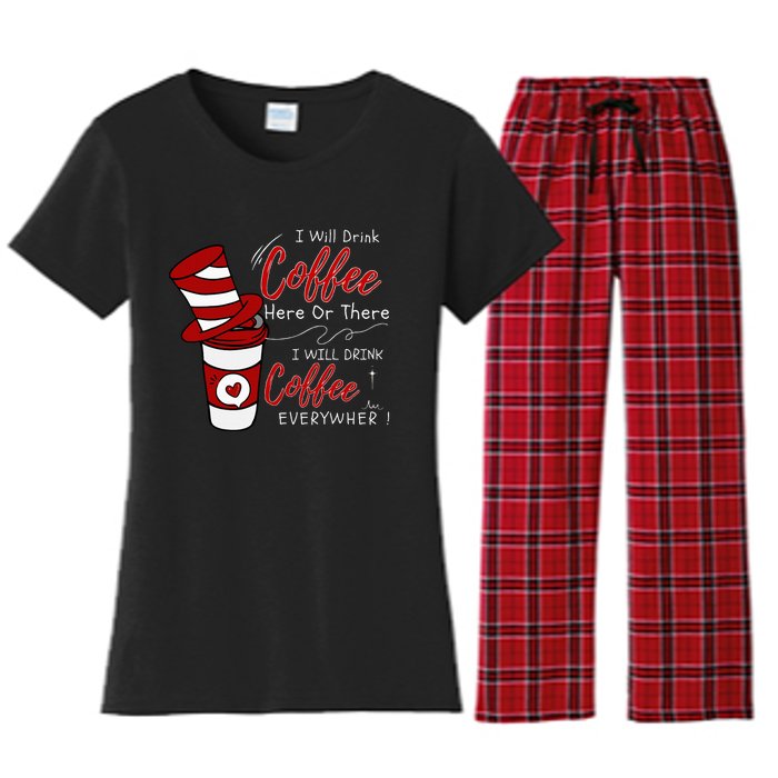 I Will Drink Coffee Here Or There Funny Teacher Teaching Women's Flannel Pajama Set