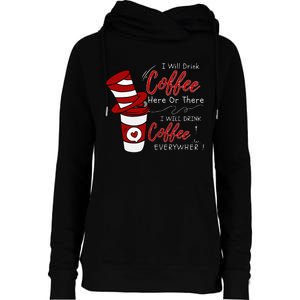 I Will Drink Coffee Here Or There Funny Teacher Teaching Womens Funnel Neck Pullover Hood