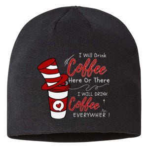 I Will Drink Coffee Here Or There Funny Teacher Teaching Sustainable Beanie