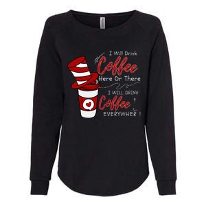 I Will Drink Coffee Here Or There Funny Teacher Teaching Womens California Wash Sweatshirt