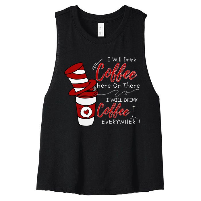 I Will Drink Coffee Here Or There Funny Teacher Teaching Women's Racerback Cropped Tank