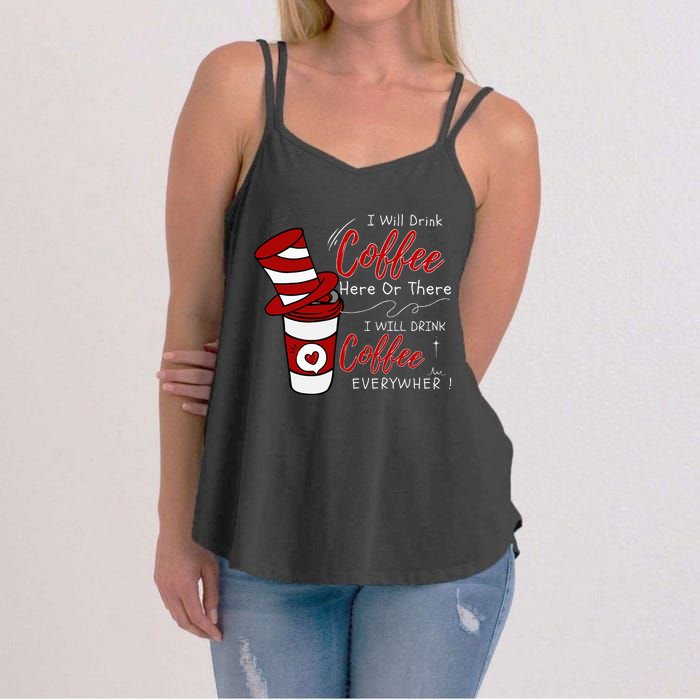 I Will Drink Coffee Here Or There Funny Teacher Teaching Women's Strappy Tank