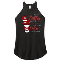 I Will Drink Coffee Here Or There Funny Teacher Teaching Women's Perfect Tri Rocker Tank