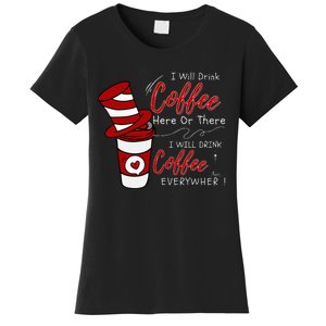 I Will Drink Coffee Here Or There Funny Teacher Teaching Women's T-Shirt