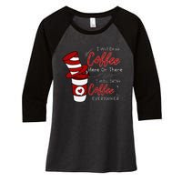 I Will Drink Coffee Here Or There Funny Teacher Teaching Women's Tri-Blend 3/4-Sleeve Raglan Shirt