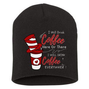 I Will Drink Coffee Here Or There Funny Teacher Teaching Short Acrylic Beanie