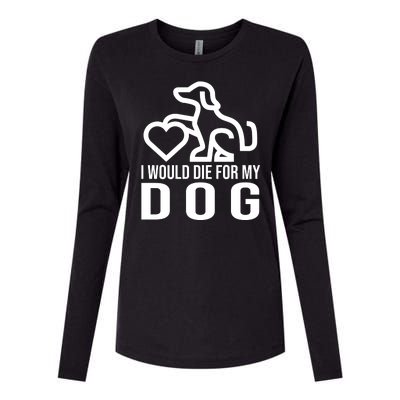 I Would Die For My Dog Womens Cotton Relaxed Long Sleeve T-Shirt