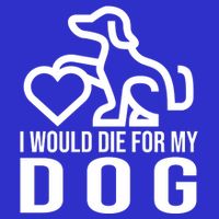 I Would Die For My Dog Toddler T-Shirt