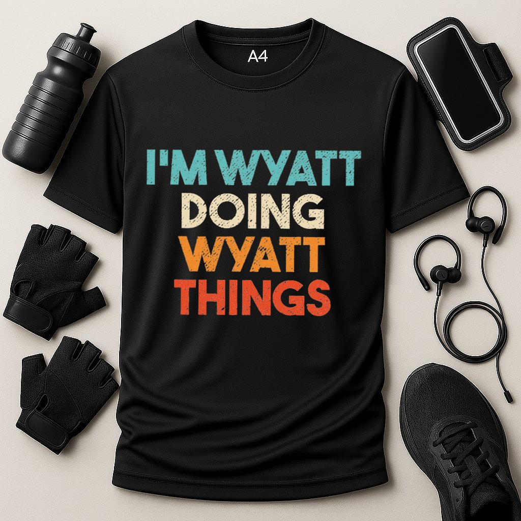 IM Wyatt Doing Wyatt Things Funny First Name Wyatt Cooling Performance Crew T-Shirt
