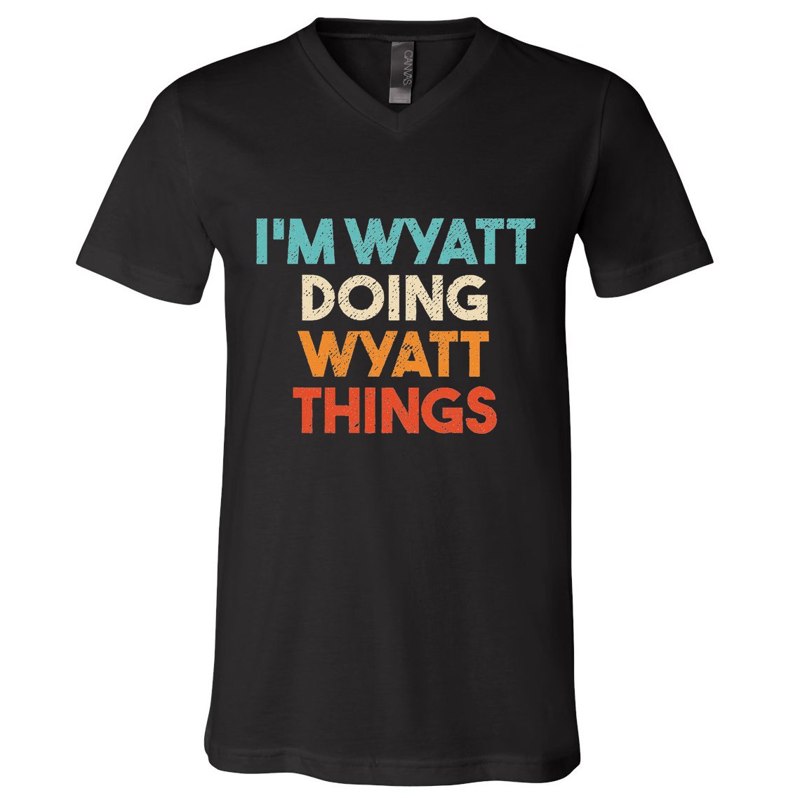 IM Wyatt Doing Wyatt Things Funny First Name Wyatt V-Neck T-Shirt