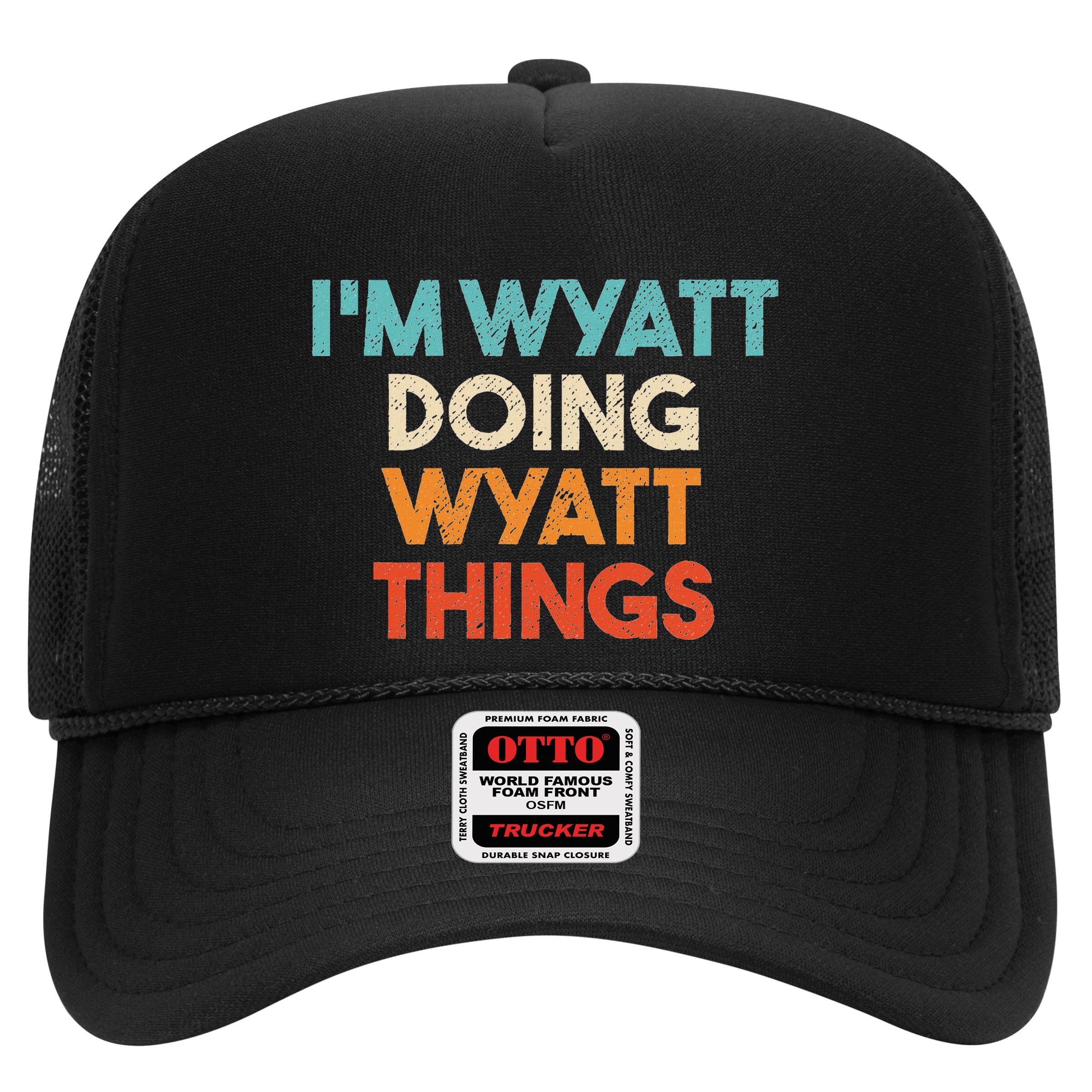 IM Wyatt Doing Wyatt Things Funny First Name Wyatt Hat