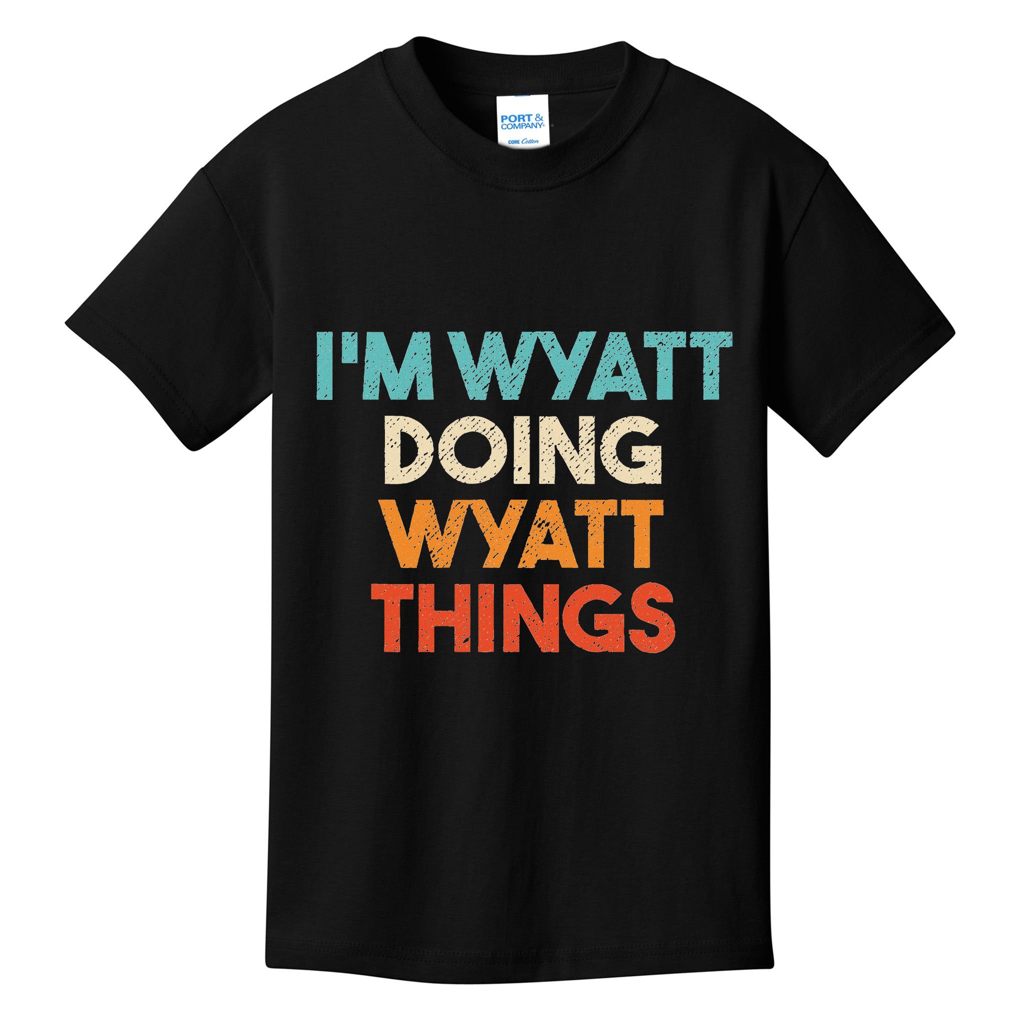 IM Wyatt Doing Wyatt Things Funny First Name Wyatt Kids T-Shirt