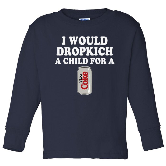 I Would Dropkick A Child Diet Funny Toddler Long Sleeve Shirt