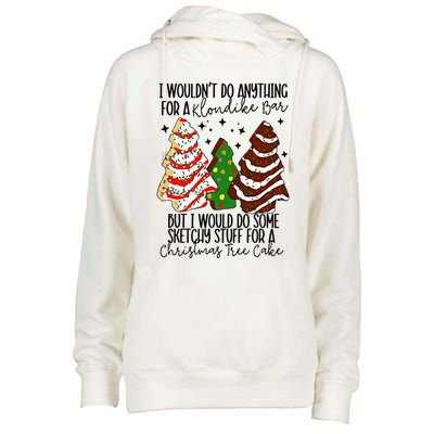 I Would Do Some Sketchy Stuff for A Christmas Tree Cake Womens Funnel Neck Pullover Hood