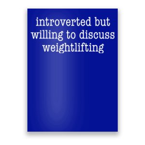 Introverted Willing Discuss Weightlifting Funny Introvert Great Gift Poster