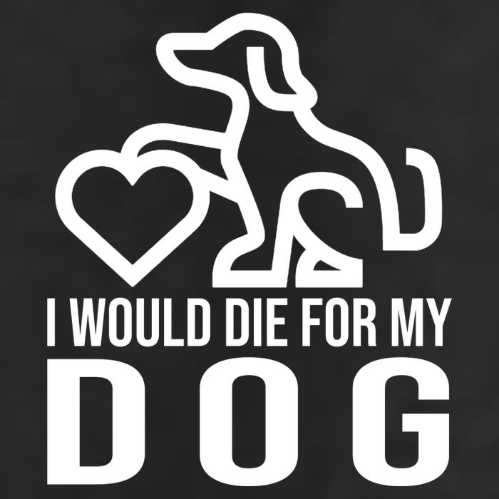 I Would Die For My Dog Golf Towel