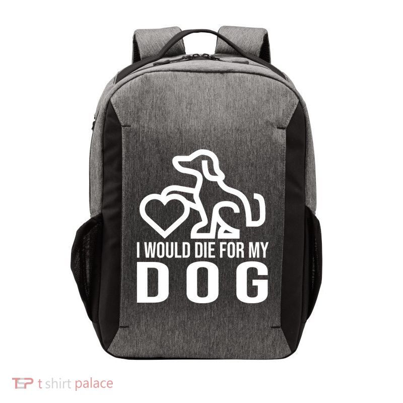 I Would Die For My Dog Vector Backpack