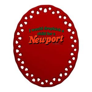 I Would Dropkick A Child For A Newport Ceramic Oval Ornament