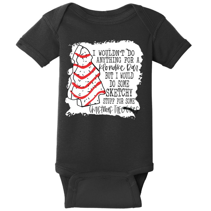 I Wouldn't Do Anything For A Klondike Bar Christmas Xmas Tree Baby Bodysuit
