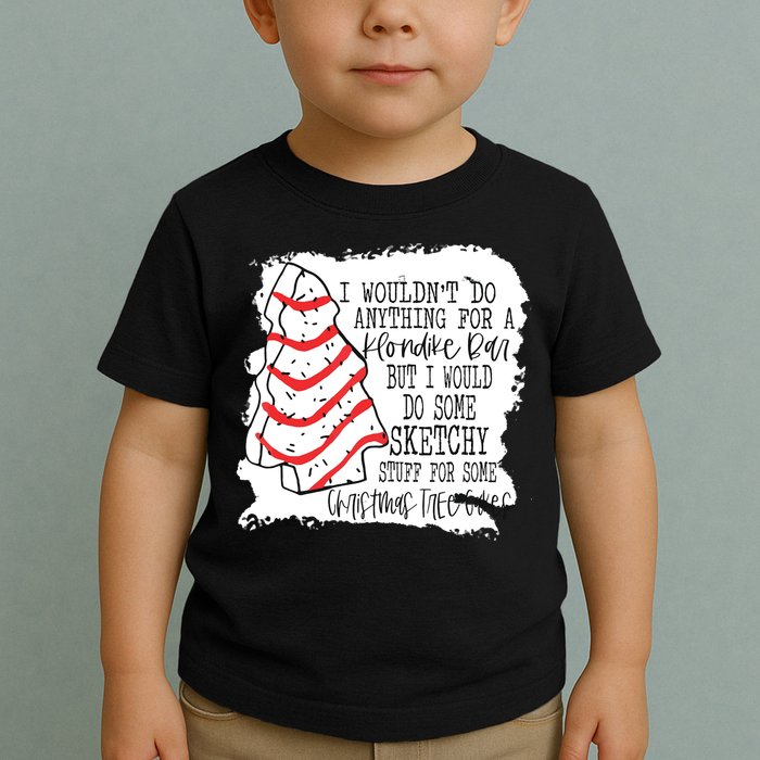 I Wouldn't Do Anything For A Klondike Bar Christmas Xmas Tree Toddler T-Shirt