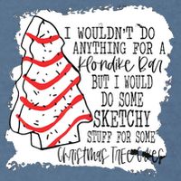 I Wouldn't Do Anything For A Klondike Bar Christmas Xmas Tree Garment-Dyed Sweatshirt