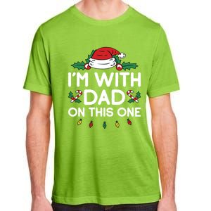 IM With Dad On This One Xmas Family Matching Christmas Gift Adult ChromaSoft Performance T-Shirt