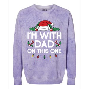 IM With Dad On This One Xmas Family Matching Christmas Gift Colorblast Crewneck Sweatshirt