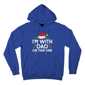 IM With Dad On This One Xmas Family Matching Christmas Gift Hoodie