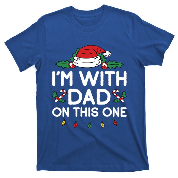 IM With Dad On This One Xmas Family Matching Christmas Gift T-Shirt