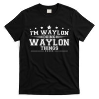 Im Waylon Doing Waylon Things T-Shirt