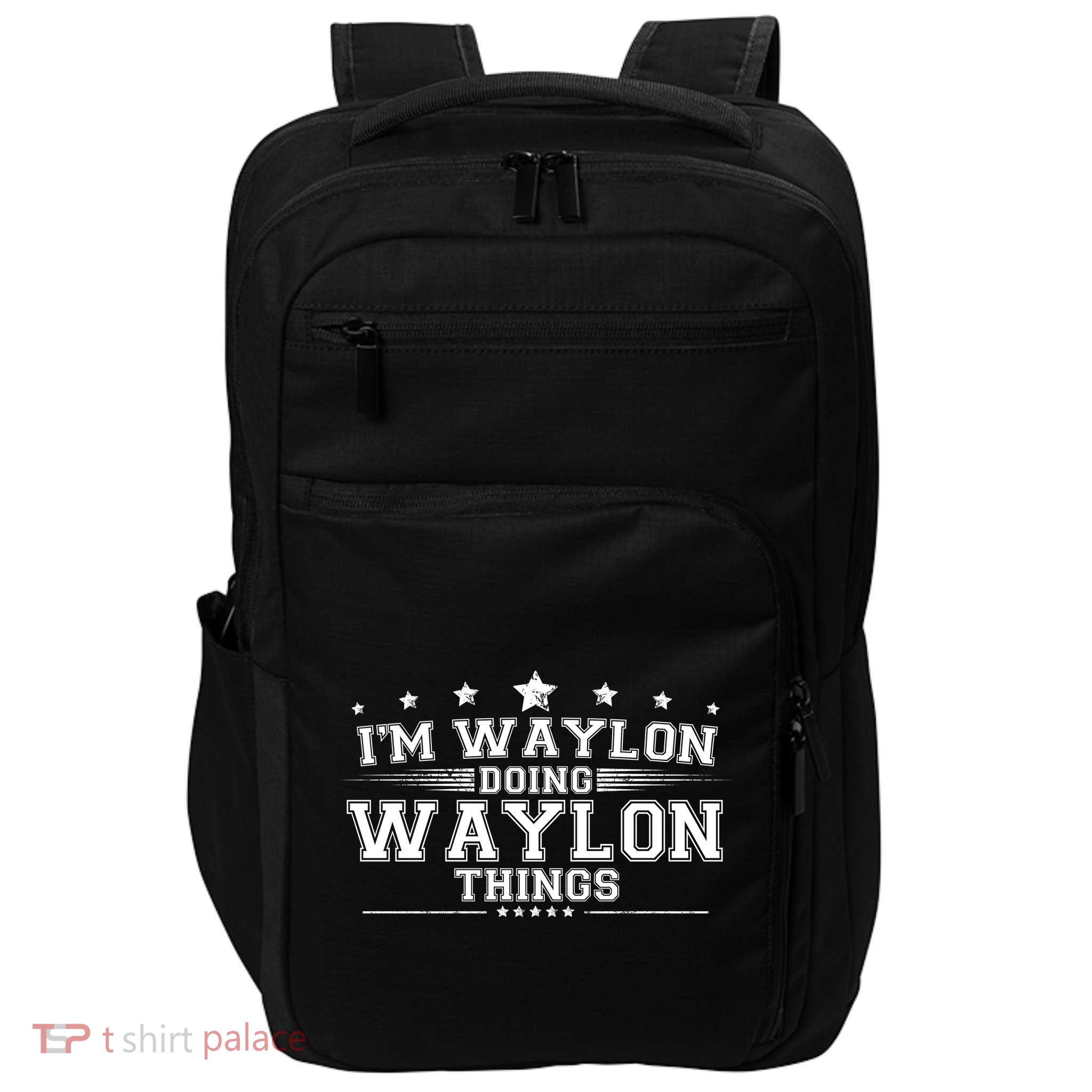 Im Waylon Doing Waylon Things Impact Tech Backpack