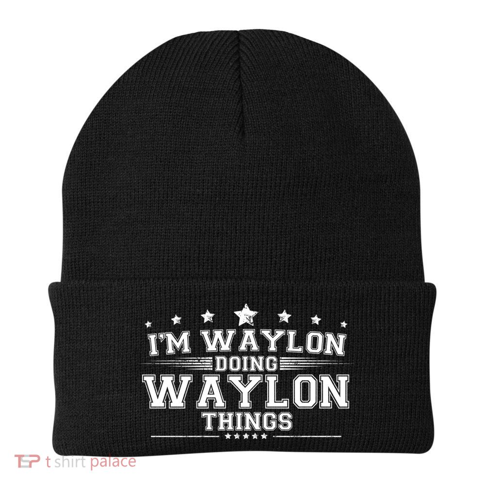 Im Waylon Doing Waylon Things Beanie