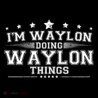 Im Waylon Doing Waylon Things Bag