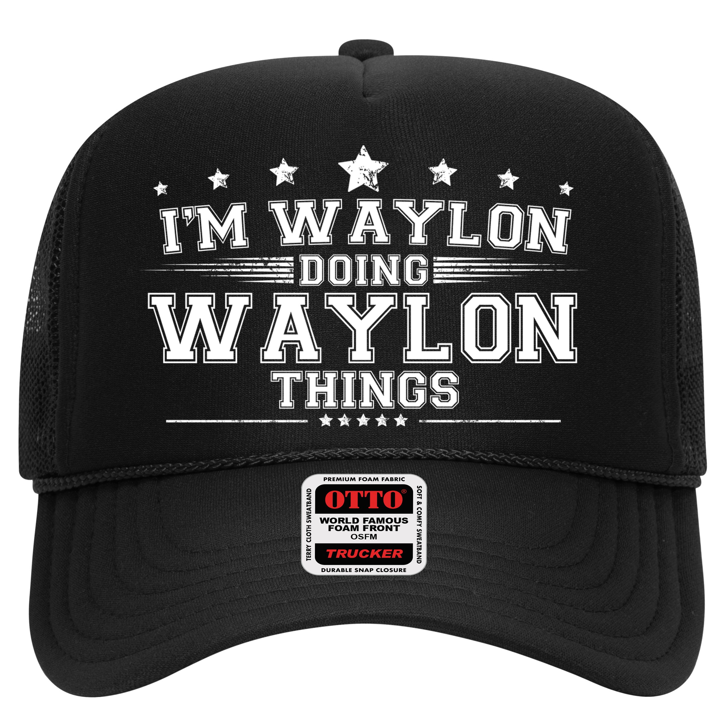 Im Waylon Doing Waylon Things Hat