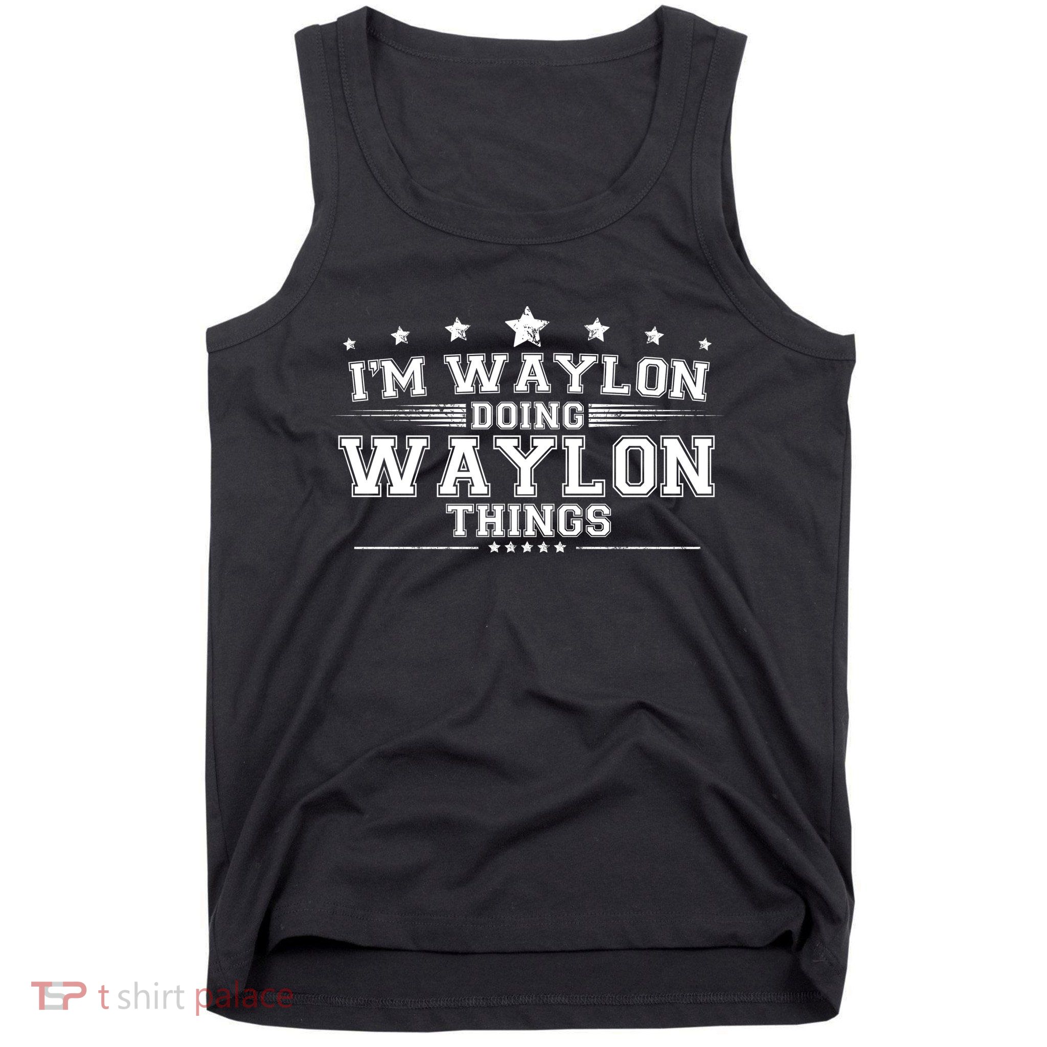 Im Waylon Doing Waylon Things Tank Top