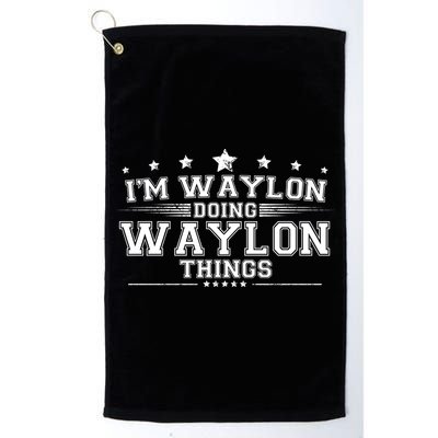 Im Waylon Doing Waylon Things Golf Towel