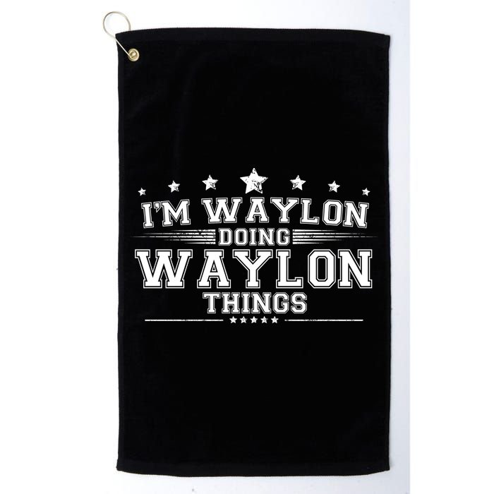 Im Waylon Doing Waylon Things Golf Towel
