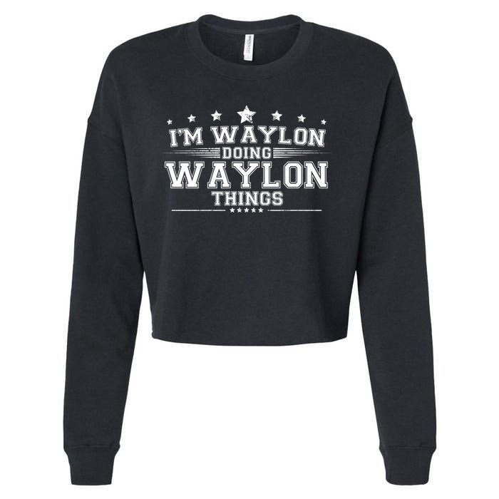 Im Waylon Doing Waylon Things Cropped Pullover Crew