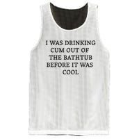 I Was Drinking Cum Out Of The Bathtub Before It Was Cool Mesh Reversible Basketball Jersey Tank