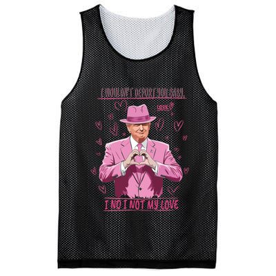 I WouldnT Deport You Baby I No I Not My Love Funny Donald Trump Valentine Mesh Reversible Basketball Jersey Tank
