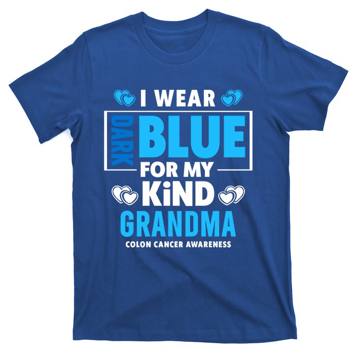 I Wear Dark Blue For My Grandma Funny Gift Colon Cancer Awareness Funny Gift T-Shirt