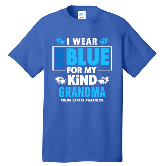 I Wear Dark Blue For My Grandma Funny Gift Colon Cancer Awareness Funny Gift Tall T-Shirt