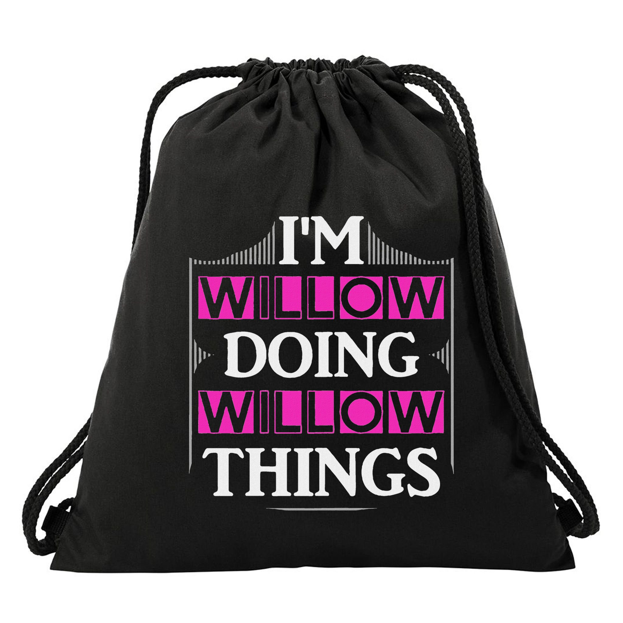 IM Willow Doing Willow Things Funny First Name Gift Drawstring Bag